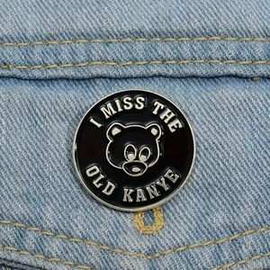 I miss the old Kanye graduation pin. Ye button Kanye west bear pin